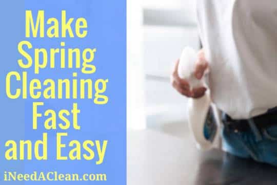 http://ineedaclean.com Make Spring Cleaning Fast and Easy I Need A Clean http://ineedaclean.com/make-spring-cleaning-fast-and-easy/